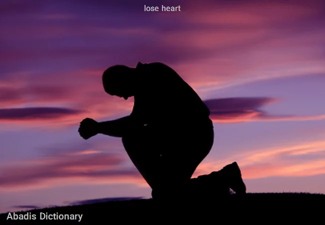 lose heart